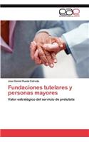 Fundaciones Tutelares y Personas Mayores