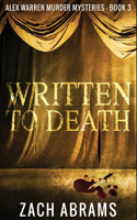 Written To Death: (3 Alex Warren Murder Mysteries)