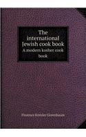 The International Jewish Cook Book a Modern Kosher Cook Book