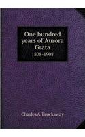 One Hundred Years of Aurora Grata 1808-1908