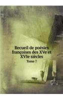 Recueil de poésies françoises des XVe et XVIe siècles Tome 7: (French)