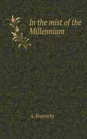 In the mist of the Millennium