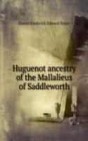 Huguenot ancestry of the Mallalieus of Saddleworth
