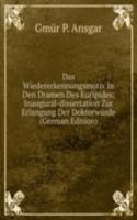 Das Wiedererkennungsmotiv In Den Dramen Des Euripides; Inaugural-dissertation Zur Erlangung Der Doktorwurde (German Edition)