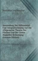 Anwendung Der Differential- Und Integralrechnung Auf Die Allegemeine Theorie Der Flachen Und Der Linien Doppelter Krummung (German Edition)