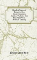 Hundert Tage Auf Reisen in Den Osterreichischen Staaten: Th. Reise Von Linz Nach Wien (German Edition)