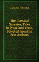 Classical Narrator, Tales in Prose and Verse, Selected from the Best Authors