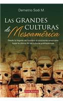 Las Grandes Culturas de Mesoamerica