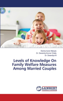 Levels of Knowledge On Family Welfare Measures Among Married Couples