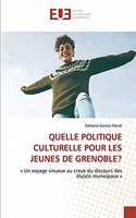 Quelle Politique Culturelle Pour Les Jeunes de Grenoble?