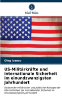 US-Militärkräfte und internationale Sicherheit im einundzwanzigsten Jahrhundert