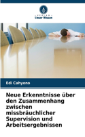 Neue Erkenntnisse über den Zusammenhang zwischen missbräuchlicher Supervision und Arbeitsergebnissen