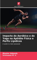 Impacto do Aeróbico e do Yoga na Aptidão Física e Perfis Lipídicos