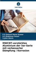 MWCNT-verstärktes Aluminium der 5er-Serie mit verbesserter Dämpfung / Korrosion