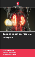 Doença renal crónica uma visão geral