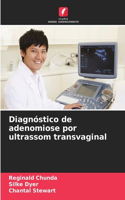 Diagnóstico de adenomiose por ultrassom transvaginal