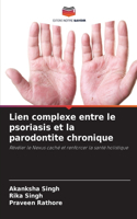 Lien complexe entre le psoriasis et la parodontite chronique