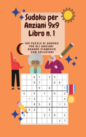 Sudoku per Anziani 9x9 Libro n. 1 - 100 puzzle di Sudoku per gli anziani GRANDE STAMPATO con soluzioni