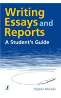Writing Essays and Reports : A Student’s Guide