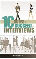10 Rules to Succeed in Interviews