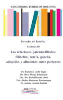 Cuadernos Teoricos Bolonia. Derecho de Familia. Cuaderno II: Las Relaciones Paterno-Filiales: Filiacion, Tutela, Guarda, Adopcion y Alimentos Entre Pa