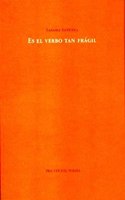 Es el verbo tan fragil