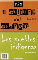 Los pueblos indigenas + La cultura del cuerpo/ The Ancient Towns + The Culture of the Body