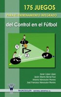 175 Juegos Para El Entrenamiento Integrado del Control En El Futbol