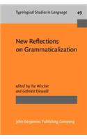 New Reflections on Grammaticalization