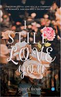 I still love you