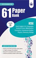 61 Paper Bank: ICSE Class 9 for 2019 Examination (Model Specimen Papers)