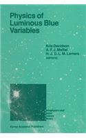 Physics of Luminous Blue Variables: Proceedings of the 113th Colloquium of the International Astronomical Union, Held at Val Morin, Quebec Province, Canada, August 15-18, 1988