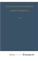 The Giants of Pre-Sophistic Greek Philosophy