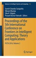 Proceedings of the 5th International Conference on Frontiers in Intelligent Computing: Theory and Applications