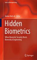 Hidden Biometrics: When Biometric Security Meets Biomedical Engineering