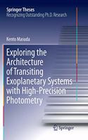 Exploring the Architecture of Transiting Exoplanetary Systems with High-Precision Photometry