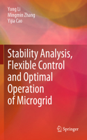 Stability Analysis, Flexible Control and Optimal Operation of Microgrid