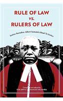 Rule of Law vs. Rulers of Law. Justice Barnabas Albert Samatta's Road To Justice