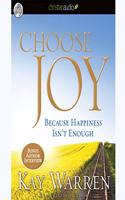 Choose Joy: Because Happiness Isn't Enough