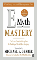E-Myth Mastery: The Seven Essential Disciplines for Building a World-Class Company