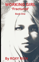 WORKING GIRL 'Fractured' Book One