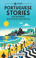 69 Short Portuguese Stories for Beginners: Dive Into Portuguese Culture, Expand Your Vocabulary, and Master Basics the Fun Way!(1 Portuguese Through Stories: A Cultural Journey)