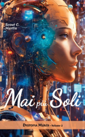 Mai più Soli: (2 Dystopia Mundi)