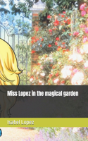 Miss Lopez in the magical garden