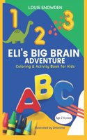 ELI's BIG BRAIN Adventure (Coloring and Activity Book for Kids) Age 2-4 years