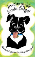 Hvordan jeg ble hunden Dodger!
