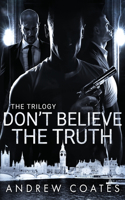 Dont Believe the Truth