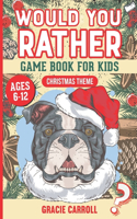 Would You Rather Game Book for Kids Ages 6-12 Christmas Theme