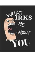 What Irks Me About You - Let It All Out