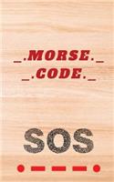 Morse Code.